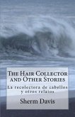 The Hair Collector and Other Stories: La recolectora de cabellos y otros cuentos
