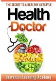 Health Doctor: The Secret to a Healthy Lifestyle