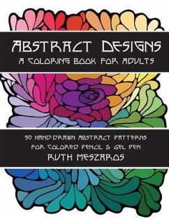 Abstract Designs: A coloring book for adults - Meszaros, Ruth