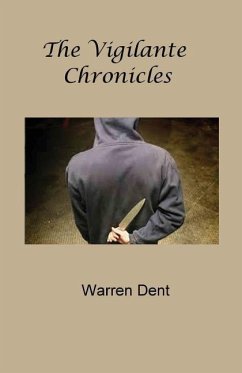 The Vigilante Chronicles - Dent, Warren