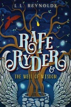 Rafe Ryder and the Well of Wisdom - Reynolds, L. L.