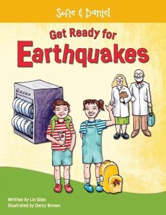 Sofie and Daniel Get Ready for Earthquakes: the earthquake preparation book for families and kids - Glen, Lin K.