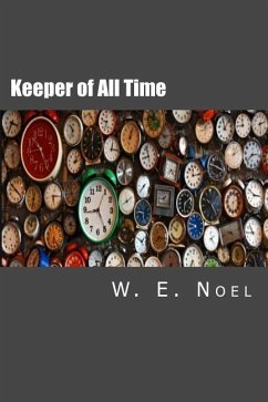 Keeper of All Time - Noel, W. E.