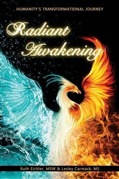 Radiant Awakening: Humanity's Transformational Journey - Carmack MS, Lesley; Eichler Msw, Ruth