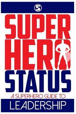 Superhero Status: A Superhero's Guide to Leadership - Hosey, Ashley B.