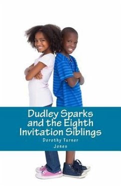 Dudley Sparks and the Eighth Invitation Siblings: A Catholic Kids Series - Jones, Dorothy Turner