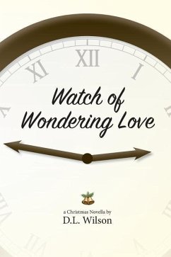 Watch of Wondering Love - Wilson, D. L.