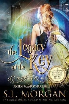 The Legacy of the Key Anniversary Edition: Ancient Guardians Book 1 - Morgan, S. L.