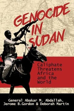 Genocide in Sudan: Caliphate Threat to Africa and the World - Gordon, Jerome B.; Martin, Deborah P.; Abdallah, Abakar M.
