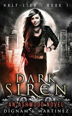 Dark Siren: An Ashwood Urban Fantasy - Martinez, Katerina; Dignam, Lee