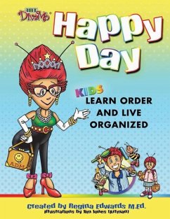 Happy Day: Kids Learn Order and Live Organized - Edwards, Regina
