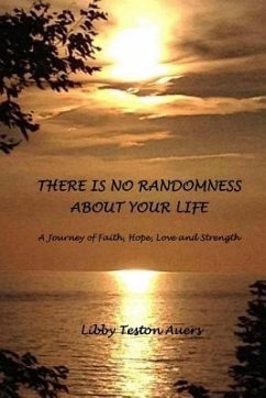 There is No Randomness About Your Life - Auers, Libby Teston