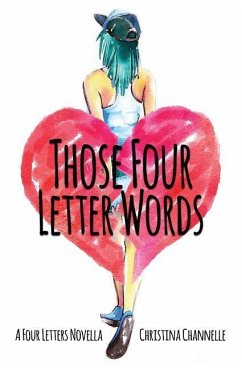 Those Four Letter Words - Channelle, Christina