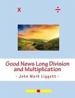 Good News Long Division and Multiplication - Liggett, John Mark