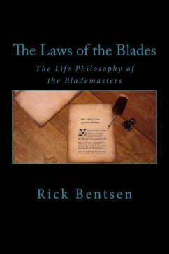 The Laws of the Blades: The Life Philosophy of the Blademasters - Bentsen, Rick