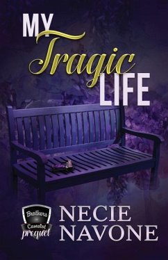 My Tragic Life: Prequel to The Brothers of Camelot - Navone, Necie