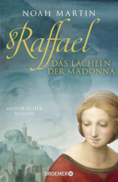 Raffael - Das Lächeln der Madonna - Martin, Noah