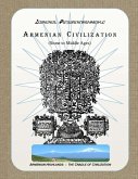 Armenian Civilization (Stone to Middle Ages): Armenian Highlands - the Cradle of Civilization