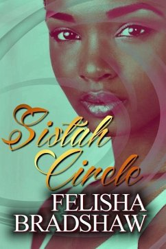 Sistah Circle: Let The Sistah Circle Begin - Bradshaw, Felisha