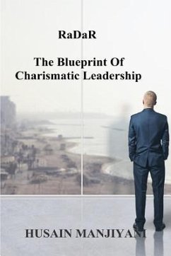 RaDaR: The Blueprint Of Charismatic Leadership - Manjiyani, Husain