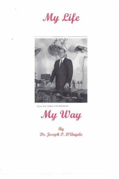 My Life - My Way: Amazing Life, Incredible Experiences; 1921 - - Palmer, Ingrid; D'Angelo, Joseph P.