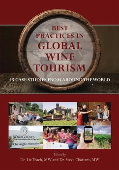 Best Practices in Global Wine Tourism: 15 Case Studies from Around the World - Thach, Liz