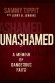 Unashamed: A Memoir of Dangerous Faith