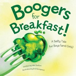 Boogers for Breakfast: A Salty Tale for Boys (and Girls) - Shelton, Miki