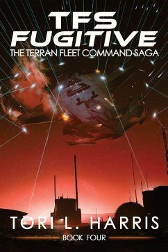 TFS Fugitive: The Terran Fleet Command Saga - Book 4 - Harris, Tori L.