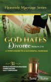 GOD HATES DIVORCE Malachi 2: 16: A Wife's Guide to a Successful Marriage