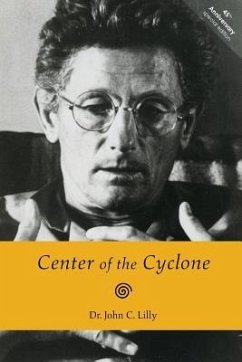 Center of the Cyclone: An Autobiography of Inner Space - Lilly, John C.