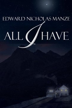 All I Have - Manze, Edward Nicholas All I Have - Manze, Edward Nicholas