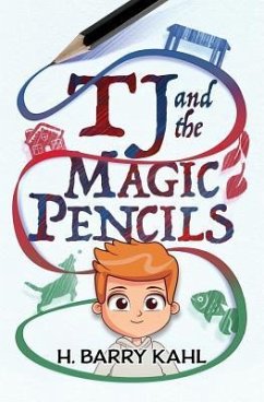 TJ and the Magic Pencils - Kahl, H. Barry