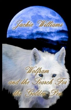 Wolfram: The Search For the Golden Pen - Williams, Jackie