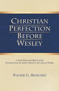 Christian Perfection Before Wesley - Hale, D. Curtis; Henschen, Walter G.