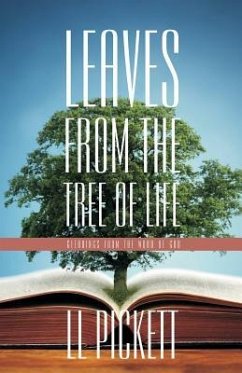 Leaves from the Tree of Life: Gleanings from the Word of God - Pickett, L. L.