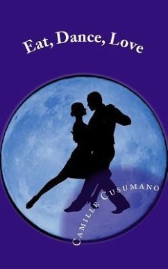 Eat, Dance, Love: Tango Lover's Anthology - Cusumano, Camille