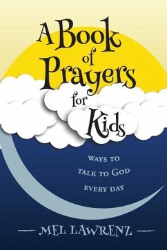 A Book of Prayers for Kids: ways to talk to God every day - Lawrenz, Mel