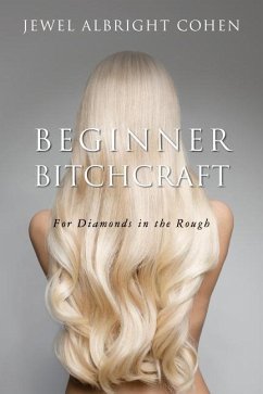 Beginner Bitchcraft: For Diamonds in the Rough - Cohen, Jewel Albright