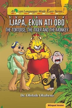 The Tortoise, The Tiger and The Monkey. Bilingual.pdf: Ijapa, Ekun ati Obo - Okubena, Ololade A.