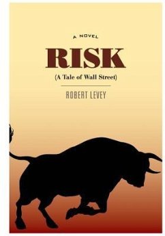 Risk (A Tale of Wall Street) - Levey, Robert