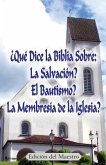¿Qué Dice la Biblia Sobre: La Salvación?, El Bautismo?, La Membresía de la Iglesia? (Edición del Maestro)