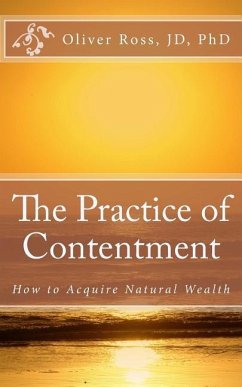 The Practice of Contentment: How to Acquire Natural Wealth - Ross, Oliver