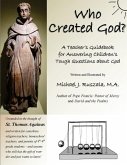 Who Created God?: A Teacher's Guidebook for Answering Children's Tough Questions about God