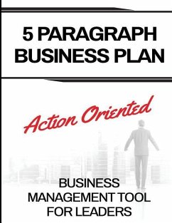 5 Paragraph Business Plan: The Action Oriented Business Management Tool For Leaders - Penney, Michael J.