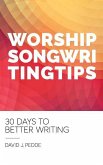 Worship Songwriting Tips: 30 Days to Better Writing