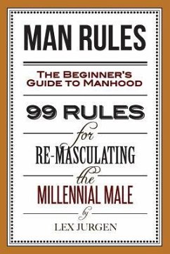 Man Rules: The Beginner's Guide to Manhood - Jurgen, Lex