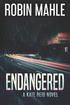 Endangered: A Kate Reid Novel - Mahle, Robin