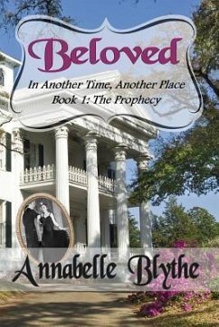 Beloved in Another Time, Another Place: Book 1 The Prophecy - Blythe, Annabelle