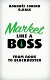 Market Like a Boss: From Book to Blockbuster